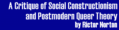 A Critique of Social Constructionism and Postmodern Queer Theory by Rictor Norton